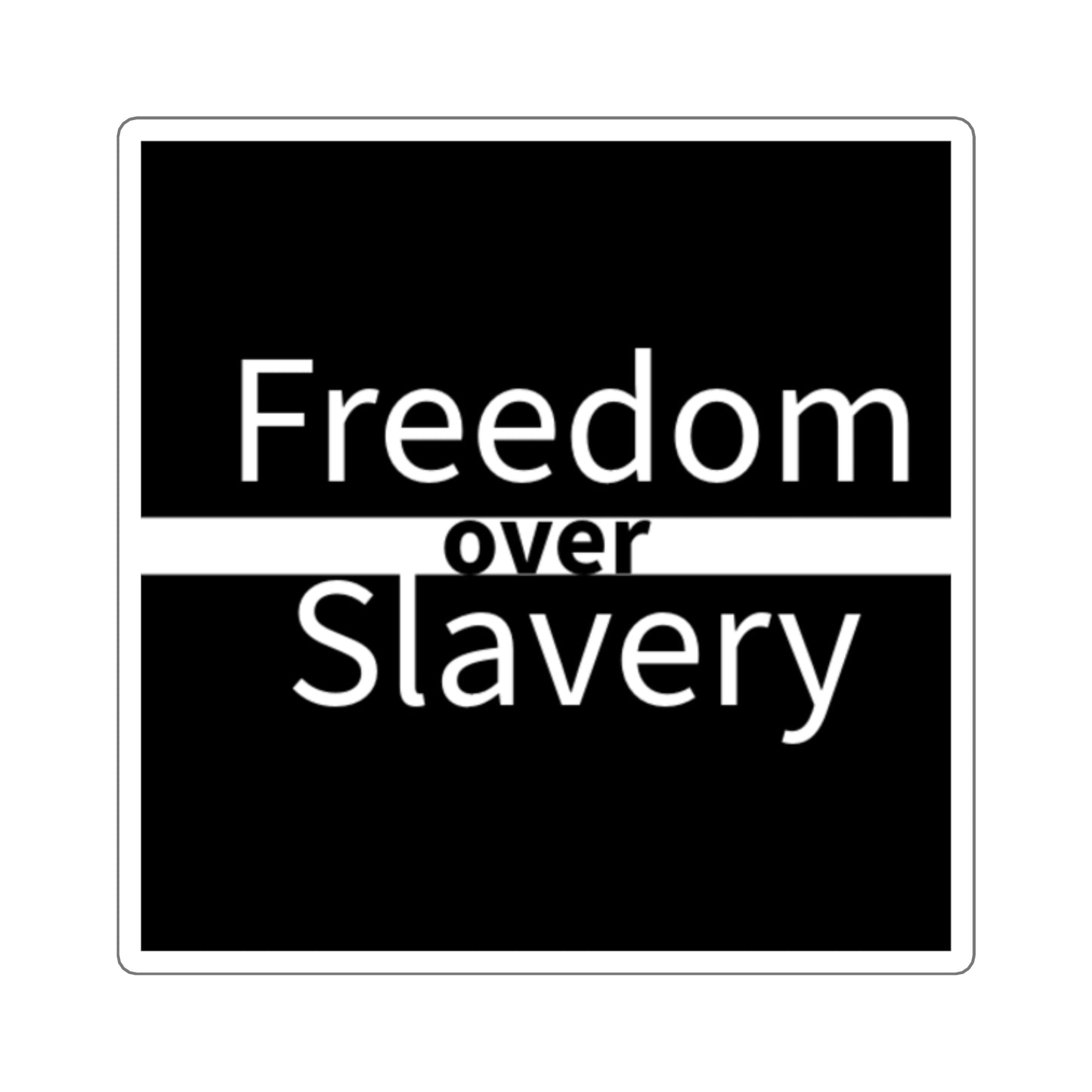 Freedom Over Slavery Stickers