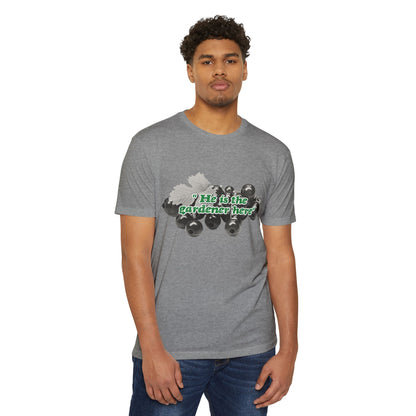 He is the Gardener Tee